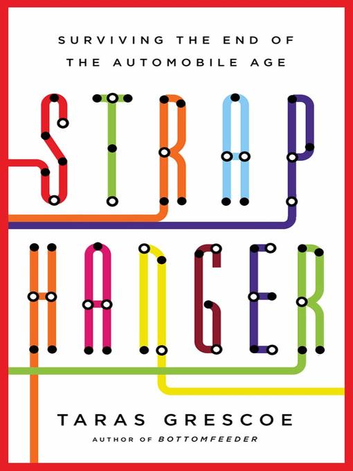 Title details for Straphanger by Taras Grescoe - Available